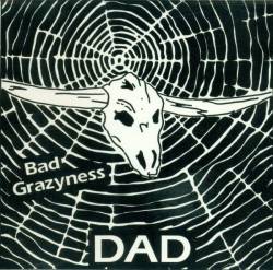 DAD (DK) : Bad Grazyness